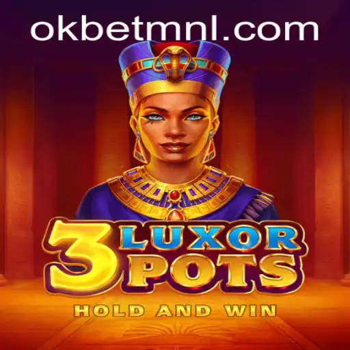 Master the Excitement of 3LuxorPots on OKBet™
