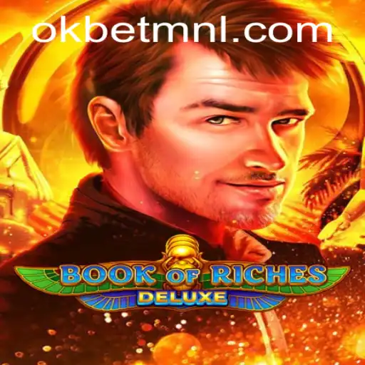Discovering the Fascination of BookofRichesDeluxe in the World of OKBet™