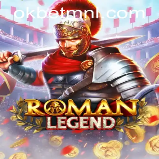 Discover the Thrilling World of RomanLegend with OKBet™