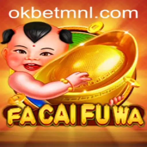 Discover the Excitement of FaCaiFuWa: The Thrilling New Game by OKBet™