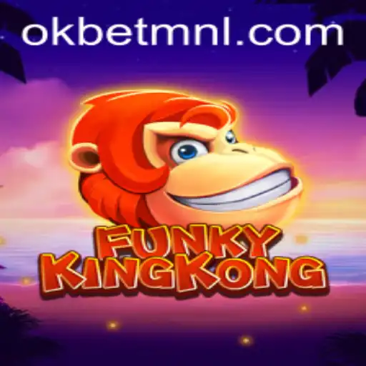 Explore the Exciting World of FunkyKingKong with OKBet™