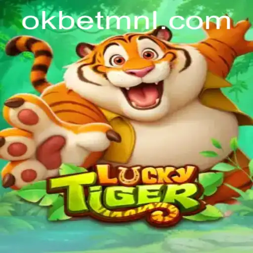 The Exciting World of LuckyTiger: Navigating the Thrills with OKBet™