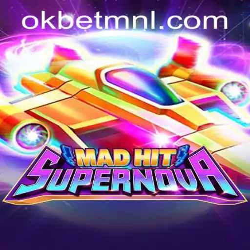 MadHitSupernova: A New Era in Gaming with OKBet™ Integration