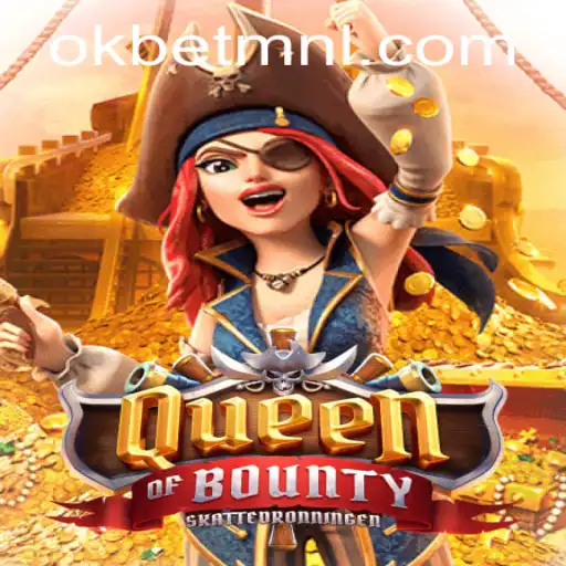 Exploring QueenofBounty: A New Adventure with OKBet™
